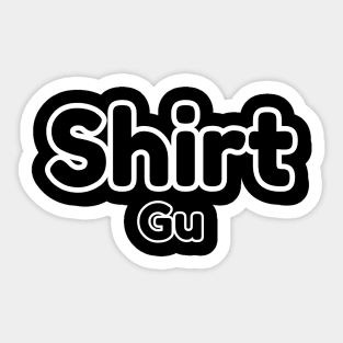 Shirt Gu Sticker